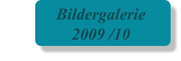 Bildergalerie  2009 /10